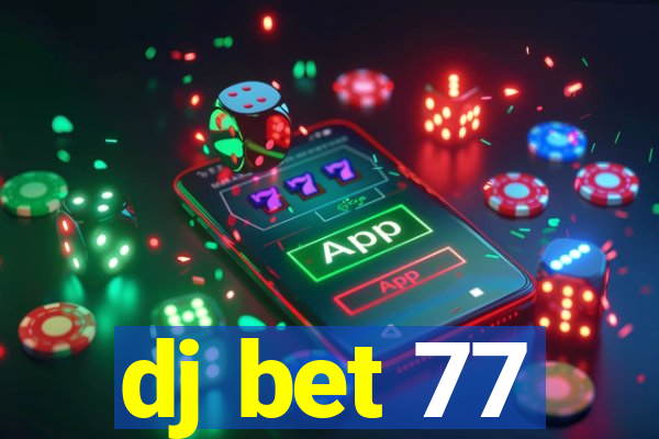 dj bet 77